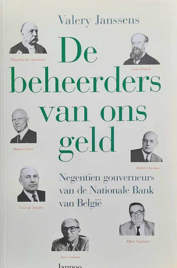 Book cover 202412271401: JANSSENS Valery | De beheerders van ons geld. Negentien gouverneurs van de Nationale Bank van België