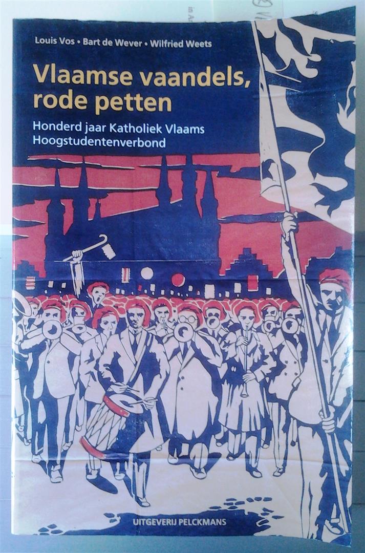 Vlaamse vaandels, rode petten. Honderd jaar Katholiek Vlaams Hoogstudentenverbond.