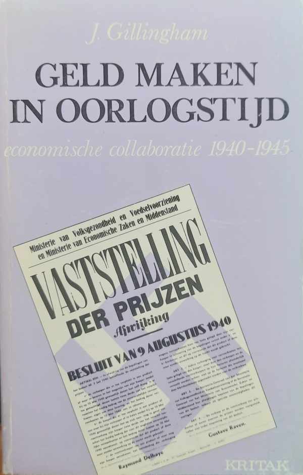 Geld maken in oorlogstijd: economische collaboratie 1940-1945 (vertaling van Belgian Business in the Nazi New Order)