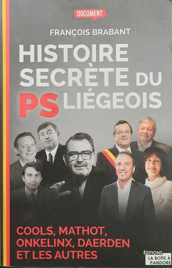 Book cover 202501030022: BRABANT François | Histoire secrète du PS liégeois: Cools, Mathot, Onkelinx, Daerden et les autres